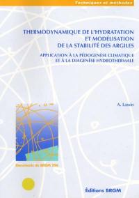 Thermodynamique de l'hydratation et modélisation de la stabilité des argiles : application à la pédogenèse climatique et à la diagenèse hydrothermale