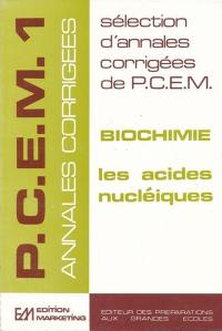 Biochimie : les acides nucléiques : séléction d'annales corrigées de PCEM