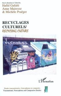 Recyclages culturels. Recycling culture
