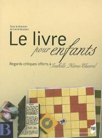 Le livre pour enfants : regards critiques offerts à Isabelle Nières-Chevrel