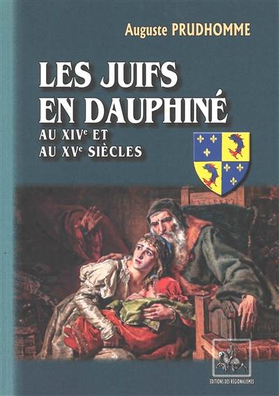 Les Juifs en Dauphiné aux XIVe et XVe siècles