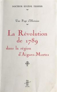 La Révolution de 1789 dans la région d'Aigues Mortes : une page d'histoire