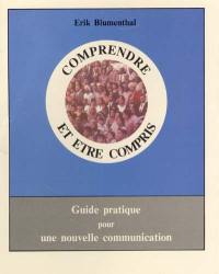 Comprendre et être compris : guide pratique pour une nouvelle communication