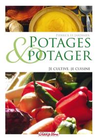 Potages & potagers : je cultive, je cuisine