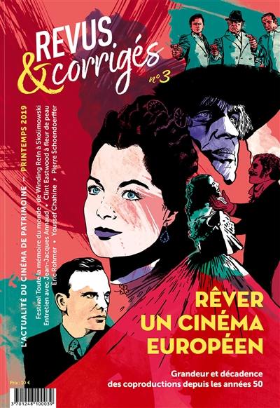 Revus et corrigés, n° 3. Rêver un cinéma européen : grandeur et décadence des coproductions depuis les années 50