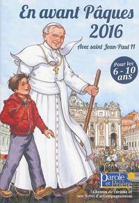Parole et prière, hors série, n° 22. En avant Pâques 2016 : avec saint Jean-Paul II
