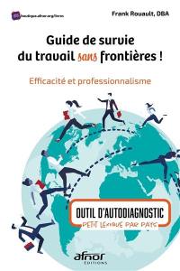 Guide de survie du travail sans frontières ! : efficacité et professionnalisme : outil d'autodiagnostic, petit lexique par pays
