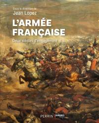 L'armée française : deux siècles d'engagement