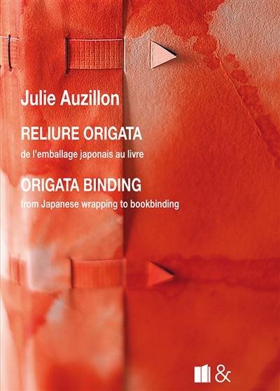 Reliure origata : de l'emballage japonais au livre. Origata binding : from japanese wrapping to bookbinding
