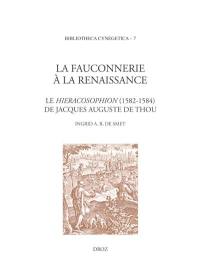 La fauconnerie à la Renaissance : le Hieracosophion (1582-1584)