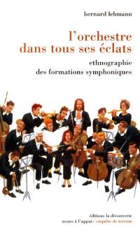 L'orchestre dans tous ses éclats : ethnographie des formations symphoniques