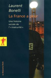 La France a peur : une histoire sociale de l'insécurité