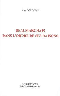Beaumarchais dans l'ordre de ses raisons : dialogue posthume avec Jacques Scherer sur les dramaturgies de Beaumarchais
