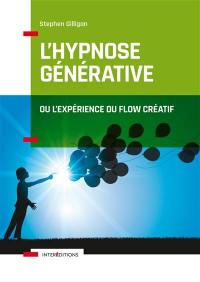 L'hypnose générative ou L'expérience du flow créatif