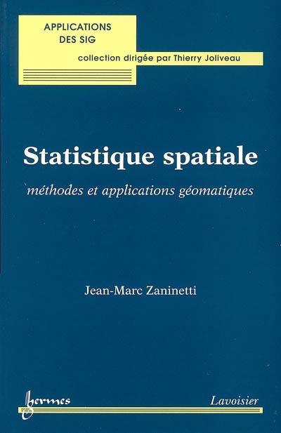 Statistique spatiale : méthodes et applications géomatiques