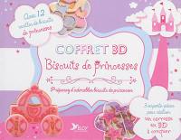 Coffret 3D : biscuits de princesses : avec 12 recettes de biscuits de princesses