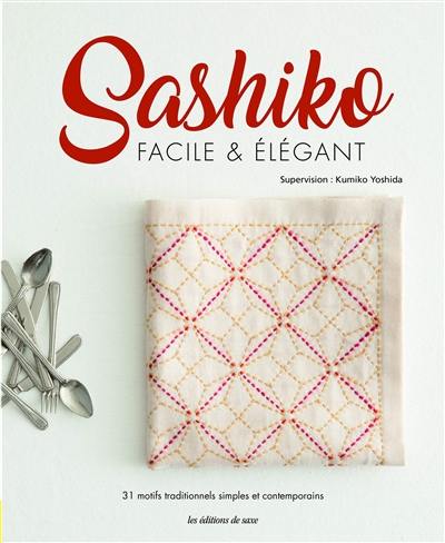 Sashiko facile & élégant : 31 motifs traditionnels simples et contemporains