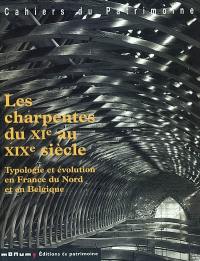 Les charpentes du XIe au XIXe siècle : typologie et évolution en France du Nord et en Belgique
