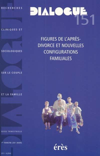 Dialogue, n° 151. Figures de l'après-divorce et nouvelles configurations familiales