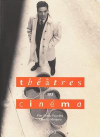 Théâtres au cinéma. Vol. 11. Pier Paolo Pasolini, Alberto Moravia : publié à l'occasion du 11e festival, 15 au 31 mars 2000 à Bobigny