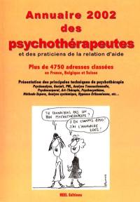 Annuaire 2002 des psychothérapeutes et des praticiens de la relation d'aide : France, Belgique, Suisse