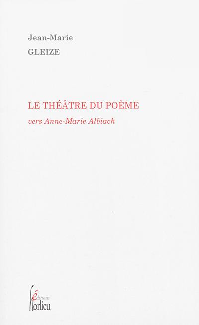 Le théâtre du poème : vers Anne-Marie Albiach