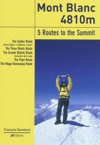 Mont Blanc, 5 routes to the summit : the Goûter route-Mont Blanc ordinary route, the Three Monts route, the Grands Mulets route-includes ski route, the Pope route, the Miage Bionnassay route