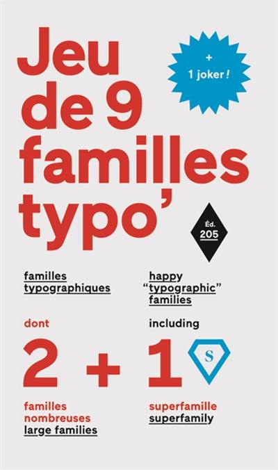 Jeu de 9 familles typo' : familles typographiques : dont 2 familles nombreuses + 1 superfamille + 1 joker !. happy typographic families : 2 large families + 1 superfamily + 1 joker !