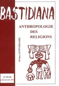 Bastidiana, n° 43-44. Anthropologie des religions