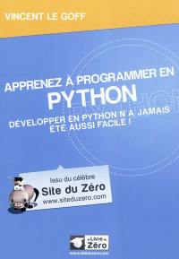 Apprenez à programmer en Python : développer en Python n'a jamais été aussi facile !