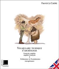 Vocabulaire technique d'archéologie français-anglais, anglais-français. Vol. 1. Préhistoire & protohistoire européennes