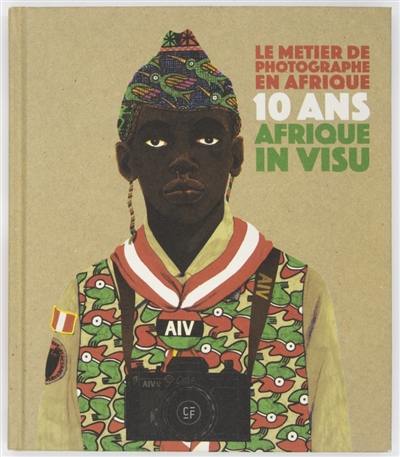 Le métier de photographe en Afrique : 10 ans d'Afrique in Visu