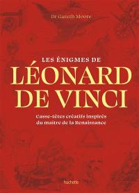 Les énigmes de Léonard de Vinci : casse-têtes créatifs inspirés du maître de la Renaissance