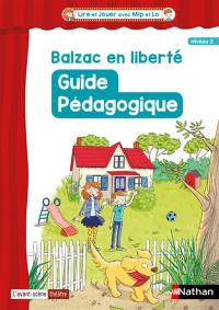 Balzac en liberté, pièce de théâtre écrite par Sylvain Tesson : guide pédagogique : niveau 2