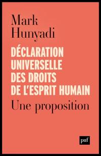 Déclaration universelle des droits de l'esprit humain : une proposition