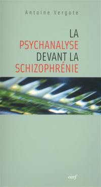 La psychanalyse devant la schizophrénie
