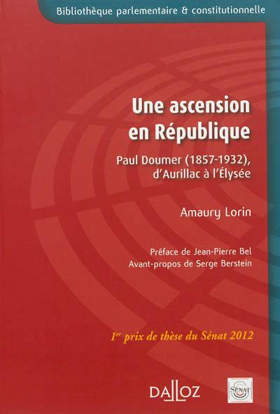 Une ascension en République : Paul Doumer (1857-1932) : d'Aurillac à l'Elysée