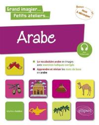 Arabe en images avec exercices ludiques A1 : apprendre et réviser les mots de base