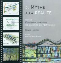 Du mythe à la réalité. Vol. 2. Chronique du projet urbain de la gare de Perpignan