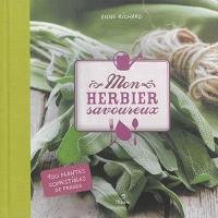 Mon herbier savoureux : 100 plantes comestibles de France