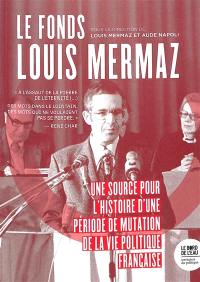Le fonds Louis Mermaz : une source pour l'histoire d'une période de mutation de la vie politique française