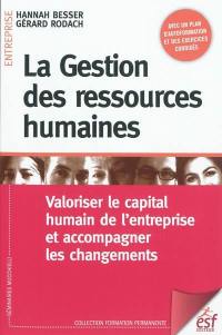 La gestion des ressources humaines : valoriser le capital humain de l'entreprise et accompagner les changements
