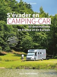 S'évader en camping-car : 50 destinations en France et en Europe