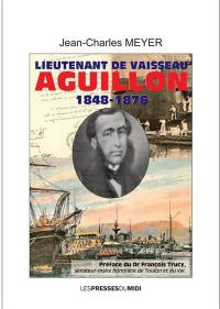 Lieutenant de vaisseau Aguillon : 1848-1876