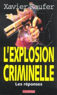 L'explosion criminelle : les réponses