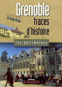 Grenoble, traces d'histoire