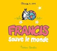 Francis sauve le monde