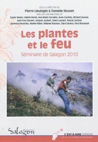 Les plantes et le feu : actes du séminaire organisé les 21 et 22 octobre 2010 à Forcalquier