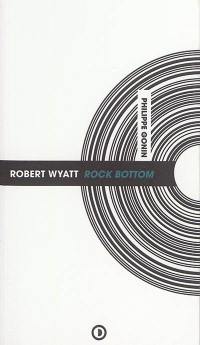 Robert Wyatt, Rock Bottom