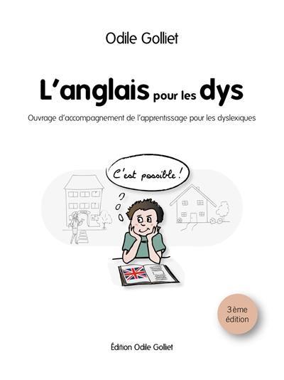 L'anglais pour les dys : ouvrage d'accompagnement de l'apprentissage pour les dyslexiques